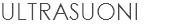 ULTRASUONI